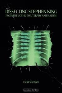 Dissecting Stephen King : From the Gothic to Literary Naturalism (Ray & Pat Browne Book)