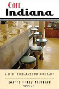Cafe Indiana: A Guide to Indiana