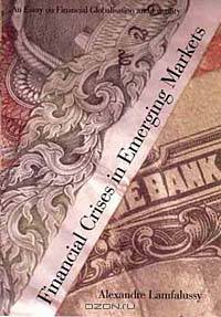 Financial Crises in Emerging Markets: An Essay on Financial Globalisation and Fragility (Henry L. Stimson Lectures, 2000)
