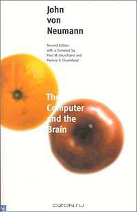The Computer and the Brain (Mrs. Hepsa Ely Silliman Memorial Lectures)