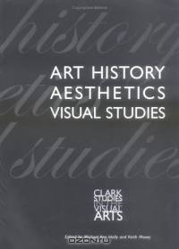 Art History, Aesthetics, Visual Studies (Clark Studies in the Visual Arts)