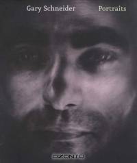 Gary Schneider: Portraits
