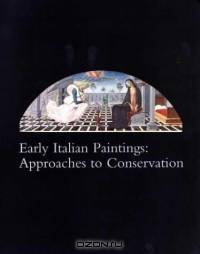 Early Italian Paintings: Approaches to Conservatism