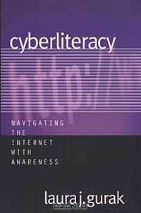 Cyberliteracy: Navigating the Internet with Awareness