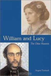 William and Lucy: The Other Rossettis