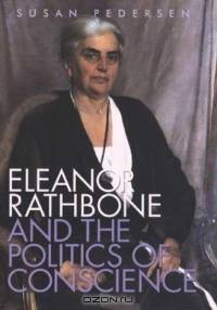 Eleanor Rathbone and the Politics of Conscience (Society and the Sexes in the Modern Worl)