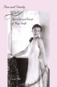 Fine and Dandy : The Life and Work of Kay Swift