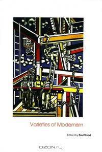 Varieties of Modernism (Art of the 20th Century)
