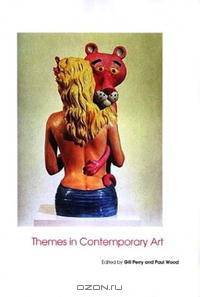 Themes in Contemporary Art (Art of the 20th Century)