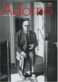 Adorno : A Political Biography
