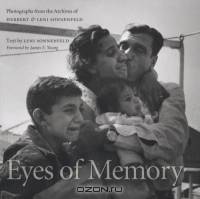 Eyes of Memory : Photographs from the Archives of Herbert & Leni Sonnenfeld
