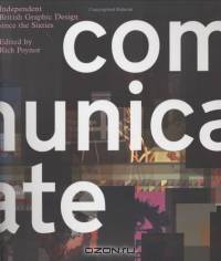 Communicate : Independent British Graphic Design Since the Sixties