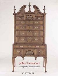 John Townsend: Newport Cabinetmaker (Metropolitan Museum of Art Publications)