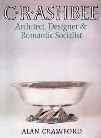 C.R. Ashbee : Architect, Designer, and Romantic Socialist