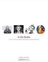 In the Studio: Visits with Contemporary Cartoonists