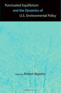 Punctuated Equilibrium and the Dynamics of U.S. Environmental Policy