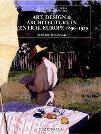 Art, Design and Architecture in Central Europe 1890-1920