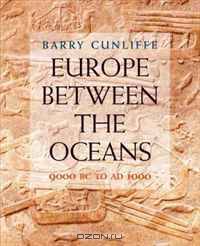 Europe Between the Oceans: 9000 BC-AD 1000