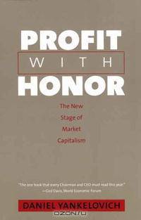 Profit with Honor: The New Stage of Market Capitalism (The Future of American Democracy Series)