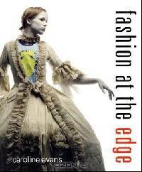 Fashion at the Edge: Spectacle, Modernity, and Deathliness