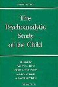 The Psychoanalytic Study of the Child: Volume 62