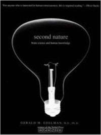 Second Nature: Brain Science and Human Knowledge