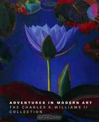 Adventures in Modern Art: The Charles K. Williams II Collection (Philadelphia Museum of Art)