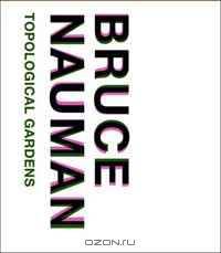 Bruce Nauman: Topological Gardens (Philadelphia Museum of Art)