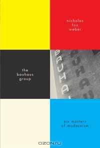 The Bauhaus Group: Six Masters of Modernism