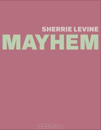 Sherrie Levine: MAYHEM (Whitney Museum of American Art)