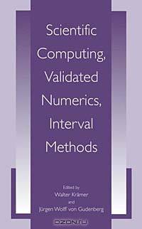 Scientific Computing, Validated Numerics, Interval Methods