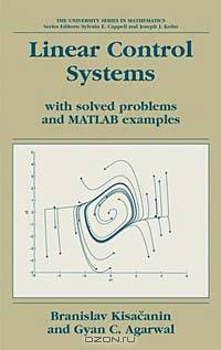 Linear Control Systems: With Solved Problems and Matlab Examples (Univerrsity Series in Mathematics)