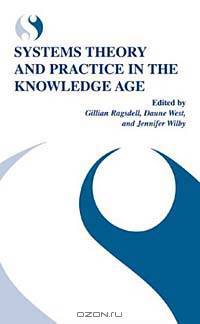 Systems Theory and Practice in the Knowledge Age