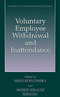 Voluntary Employee Withdrawal and Inattendance: A Current Perspective (Industrial and Organisational Psychology)