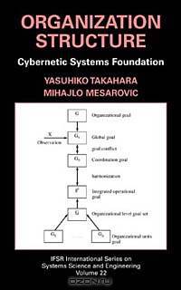 Organization Structure: Cybernetic Systems Foundation (Ifsr International Series on Systems Science and Engineering, V. 22)