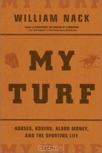 My Turf: Horses, Boxers, Blood Money, and the Sporting Life