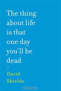 The Thing About Life Is That One Day You