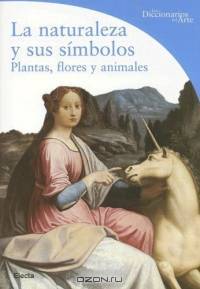 NATURALEZA Y SUS SIMBOLOS, LA (Los Diccionarios del Arte)