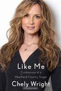 Like Me: Confessions of a Heartland Country Singer