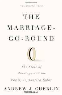 The Marriage-Go-Round: The State of Marriage and the Family in America Today (Vintage)
