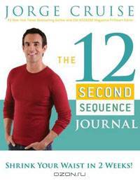 The 12 Second Sequence Journal: Shrink Your Waist in 2 Weeks!