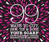 99 Ways to Cut, Sew, Tie & Rock Your Scarf