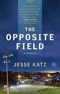 The Opposite Field: A Memoir