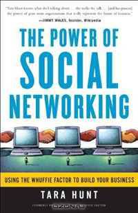 The Power of Social Networking: Using the Whuffie Factor to Build Your Business
