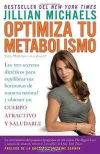 Optimiza tu metabolismo: Los tres secretos dieteticos para equilibrar tus hormonas de manera natural y obtener un cuerpo atractivo y saludable (Vintage Espanol) (Spanish Edition)