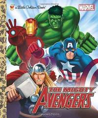 The Mighty Avengers (Marvel: The Avengers) (Little Golden Book)