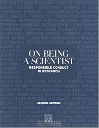 On Being a Scientist: Responsible Conduct in Research