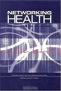 Networking Health: Prescriptions for the Internet