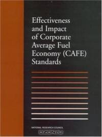 Effectiveness and Impact of Corporate Average Fuel Economy: (Cafe) Standards