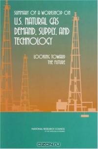 Summary of a Workshop on U.S. Natural Gas Demand, Supply, and Technology